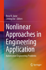 Title: Nonlinear Approaches in Engineering Application: Automotive Engineering Problems, Author: Reza N. Jazar