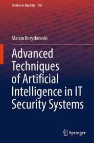 Title: Advanced Techniques of Artificial Intelligence in IT Security Systems, Author: Marcin Korytkowski