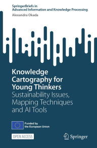 Title: Knowledge Cartography for Young Thinkers: Sustainability Issues, Mapping Techniques and AI Tools, Author: Alexandra Okada