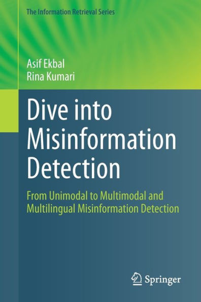 Dive into Misinformation Detection: From Unimodal to Multimodal and Multilingual Misinformation Detection