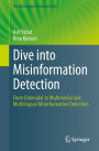 Dive into Misinformation Detection: From Unimodal to Multimodal and Multilingual Misinformation Detection