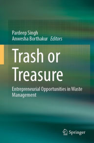 Title: Trash or Treasure: Entrepreneurial Opportunities in Waste Management, Author: Pardeep Singh