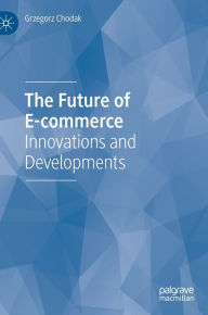 Title: The Future of E-commerce: Innovations and Developments, Author: Grzegorz Chodak