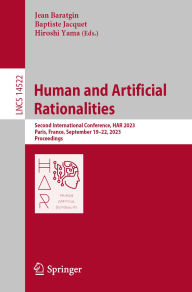 Title: Human and Artificial Rationalities: Second International Conference, HAR 2023, Paris, France, September 19-22, 2023, Proceedings, Author: Jean Baratgin