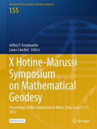 Title: X Hotine-Marussi Symposium on Mathematical Geodesy: Proceedings of the Symposium in Milan, Italy, June 13-17, 2022, Author: Jeffrey T. Freymueller