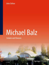 Title: Michael Balz: Schalen und Visionen, Author: John Chilton