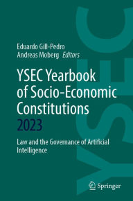 Title: YSEC Yearbook of Socio-Economic Constitutions 2023: Law and the Governance of Artificial Intelligence, Author: Eduardo Gill-Pedro