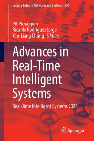 Title: Advances in Real-Time Intelligent Systems: Real-Time Intelligent Systems 2023, Author: Pit Pichappan