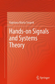 Title: Hands-on Signals and Systems Theory, Author: Kajetana Marta Snopek