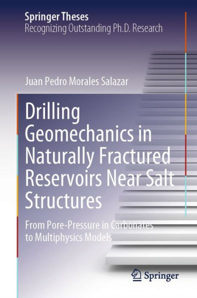 Drilling Geomechanics in Naturally Fractured Reservoirs Near Salt Structures: From Pore-Pressure in Carbonates to Multiphysics Models