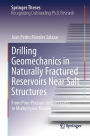 Drilling Geomechanics in Naturally Fractured Reservoirs Near Salt Structures: From Pore-Pressure in Carbonates to Multiphysics Models