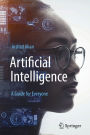 Artificial Intelligence: A Guide for Everyone