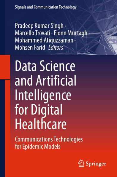 Data Science and Artificial Intelligence for Digital Healthcare: Communications Technologies for Epidemic Models