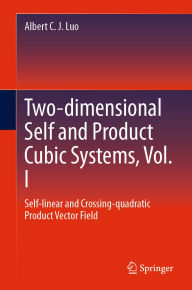 Title: Two-dimensional Self and Product Cubic Systems, Vol. I: Self-linear and Crossing-quadratic Product Vector Field, Author: Albert C. J. Luo