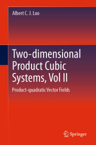 Title: Two-dimensional Product-cubic Systems, Vol.II: Product-quadratic Vector Fields, Author: Albert C. J. Luo