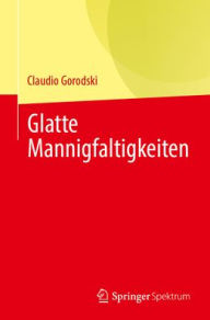 Title: Glatte Mannigfaltigkeiten, Author: Claudio Gorodski