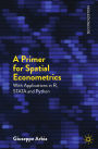A Primer for Spatial Econometrics: With Applications in R, STATA and Python