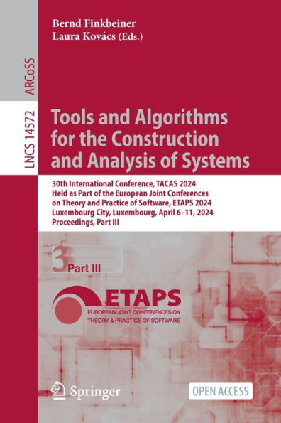 Tools and Algorithms for the Construction and Analysis of Systems: 30th International Conference, TACAS 2024, Held as Part of the European Joint Conferences on Theory and Practice of Software, ETAPS 2024, Luxembourg City, Luxembourg, April 6-11, 2024, Pro