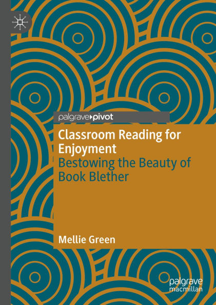 Classroom Reading for Enjoyment: Bestowing the Beauty of Book Blether