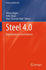 Title: Steel 4.0: Digitalization in Steel Industry, Author: Yilmaz Uygun