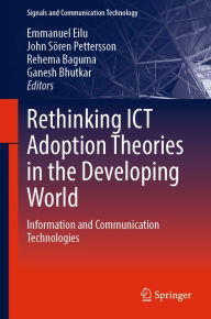 Title: Rethinking ICT Adoption Theories in the Developing World: Information and Communication Technologies, Author: Emmanuel Eilu