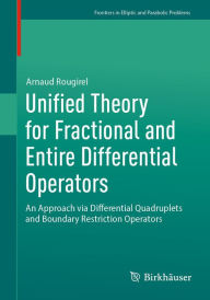 Title: Unified Theory for Fractional and Entire Differential Operators: An Approach via Differential Quadruplets and Boundary Restriction Operators, Author: Arnaud Rougirel