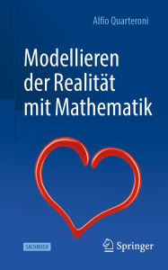 Title: Modellieren der Realitï¿½t mit Mathematik, Author: Alfio Quarteroni