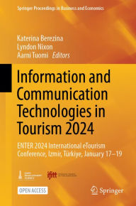 Title: Information and Communication Technologies in Tourism 2024: ENTER 2024 International eTourism Conference, Izmir, Tï¿½rkiye, January 17-19, Author: Katerina Berezina