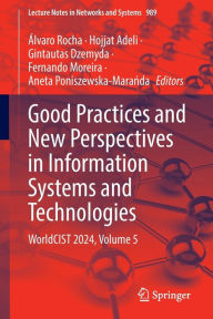 Title: Good Practices and New Perspectives in Information Systems and Technologies: WorldCIST 2024, Volume 5, Author: Álvaro Rocha