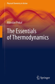 Title: The Essentials of Thermodynamics, Author: Miloslav Pekar