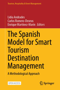 Title: The Spanish Model for Smart Tourism Destination Management: A Methodological Approach, Author: Lidia Andrades