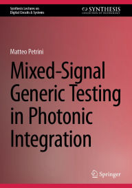 Title: Mixed-Signal Generic Testing in Photonic Integration, Author: Matteo Petrini