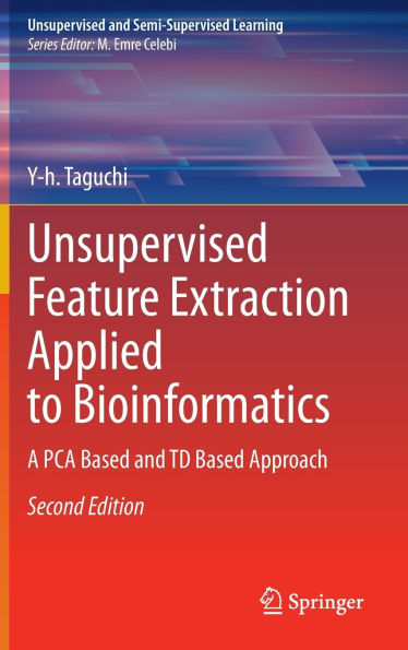 Unsupervised Feature Extraction Applied to Bioinformatics: A PCA Based and TD Based Approach