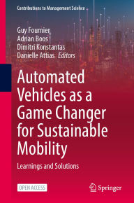 Title: Automated Vehicles as a Game Changer for Sustainable Mobility: Learnings and Solutions, Author: Guy Fournier