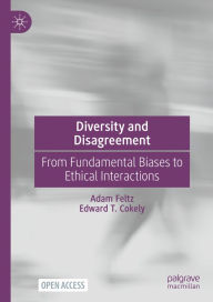 Title: Diversity and Disagreement: From Fundamental Biases to Ethical Interactions, Author: Adam Feltz