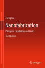 Nanofabrication: Principles, Capabilities and Limits