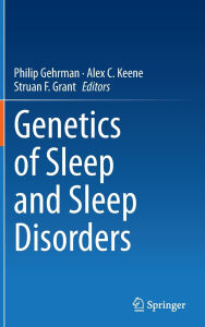 Title: Genetics of Sleep and Sleep Disorders, Author: Philip Gehrman