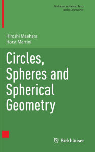 Title: Circles, Spheres and Spherical Geometry, Author: Hiroshi Maehara