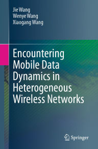Title: Encountering Mobile Data Dynamics in Heterogeneous Wireless Networks, Author: Jie Wang