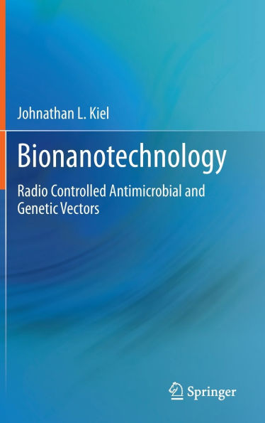 Bionanotechnology: Radio Controlled Antimicrobial and Genetic Vectors