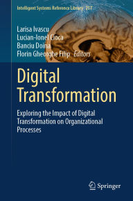 Title: Digital Transformation: Exploring the Impact of Digital Transformation on Organizational Processes, Author: Larisa Ivascu
