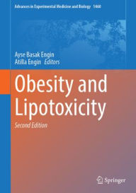 Title: Obesity and Lipotoxicity, Author: Ayse Basak ENGIN