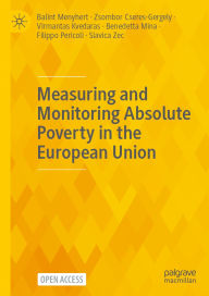 Title: Measuring and Monitoring Absolute Poverty in the European Union, Author: Balint Menyhert