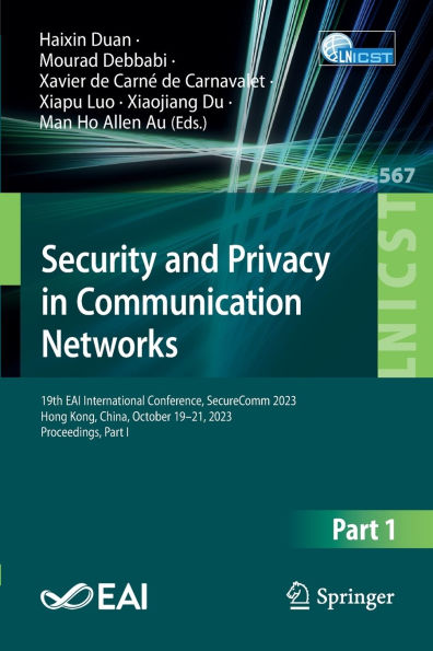 Security and Privacy in Communication Networks: 19th EAI International Conference, SecureComm 2023, Hong Kong, China, October 19-21, 2023, Proceedings, Part I