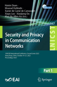 Title: Security and Privacy in Communication Networks: 19th EAI International Conference, SecureComm 2023, Hong Kong, China, October 19-21, 2023, Proceedings, Part I, Author: Haixin Duan