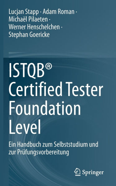 ISTQB® Certified Tester Foundation Level: Ein Handbuch zum Selbststudium und zur Prüfungsvorbereitung