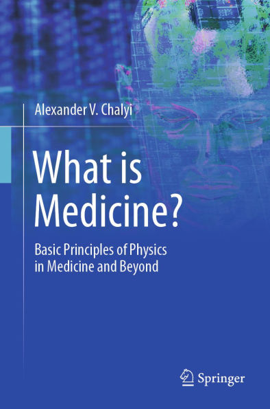What is Medicine?: Basic Principles of Physics in Medicine and Beyond