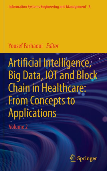 Artificial Intelligence, Big Data, IOT and Block Chain in Healthcare: From Concepts to Applications: Volume 2