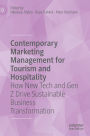 Contemporary Marketing Management for Tourism and Hospitality: How New Tech and Gen Z Drive Sustainable Business Transformation