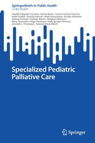 Title: Specialized Pediatric Palliative Care, Author: Claudia Delgado-Corcoran